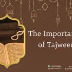 The Importance of Tajweed