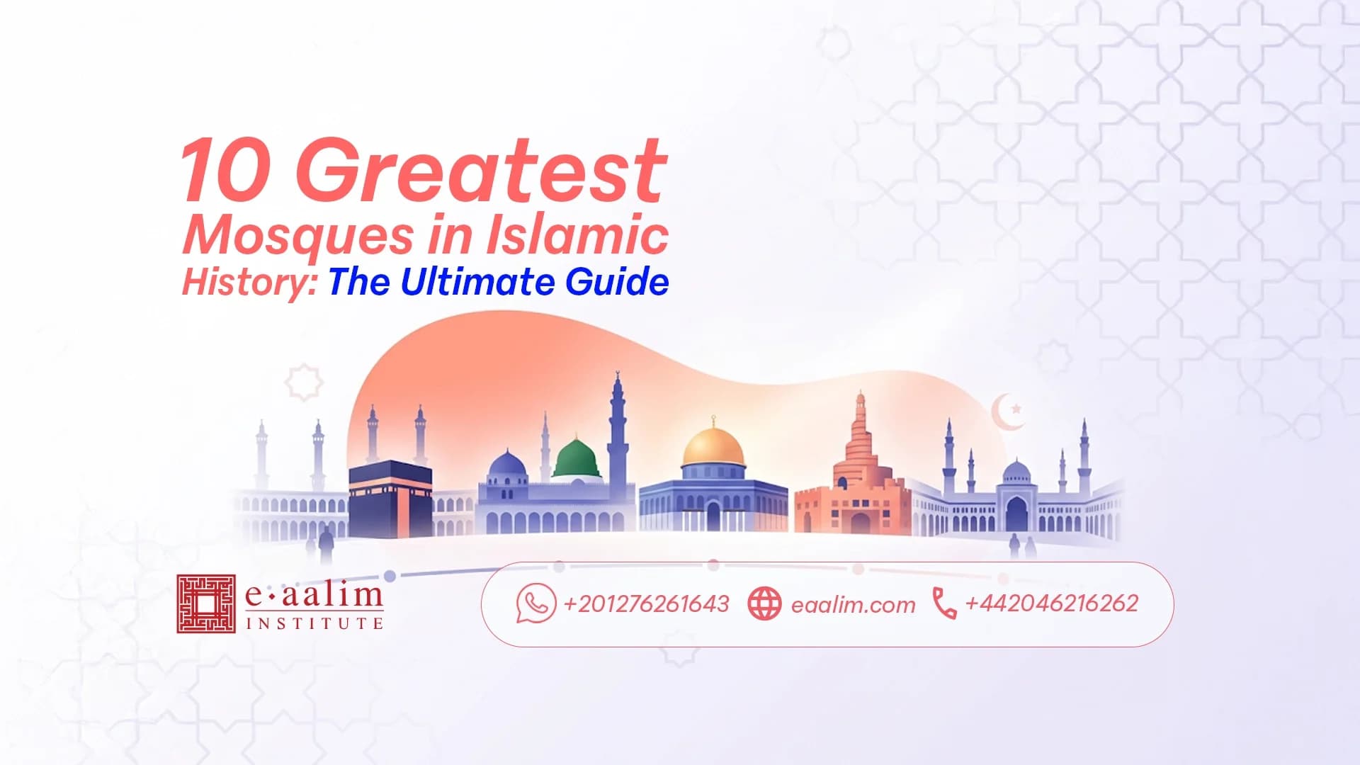 10 Greatest Mosques in Islamic History: The Ultimate Guide