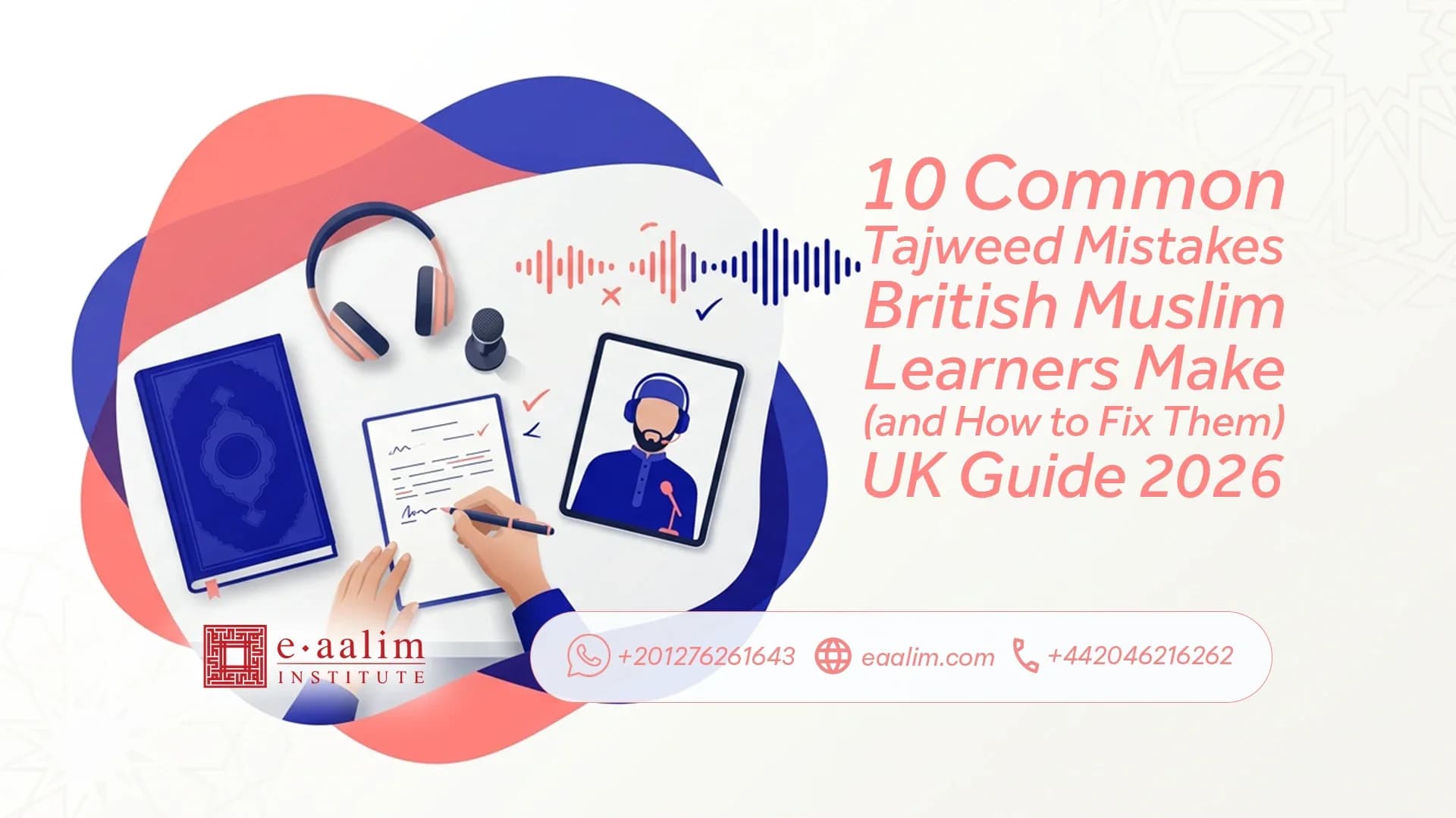 10 Common Tajweed Mistakes British Muslim Learners Make (and How to Fix Them) — UK Guide 2026