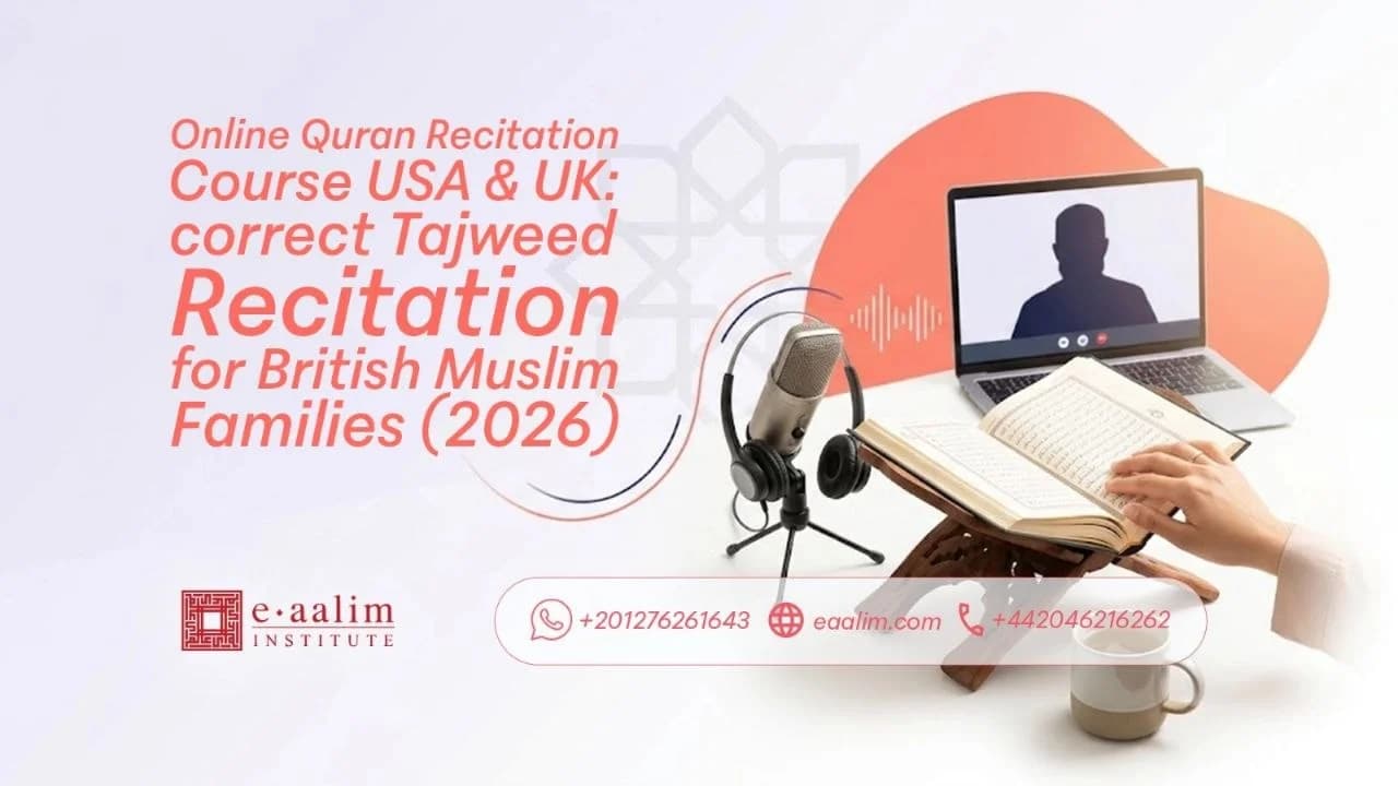 Online Quran Recitation Course USA & UK: correct Tajweed Recitation for British Muslim Families (2026)