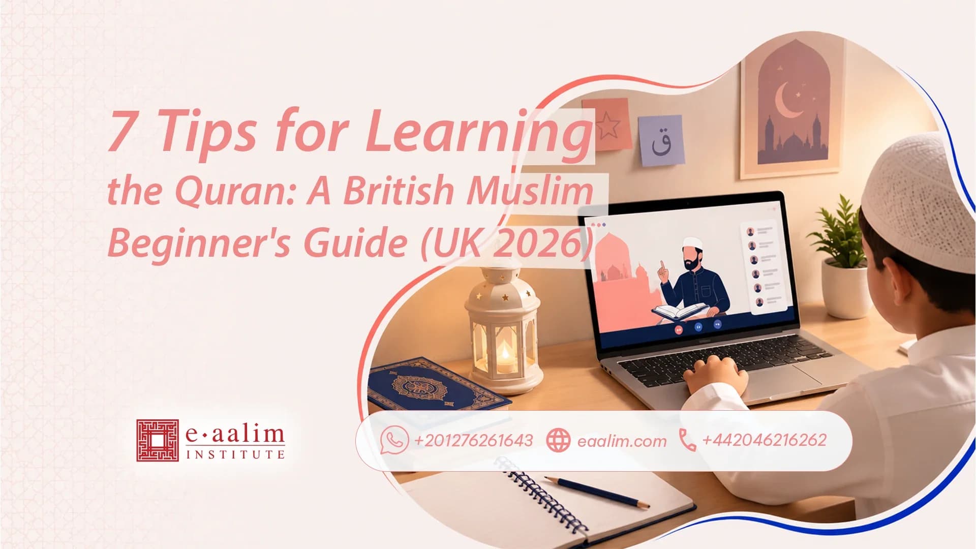 7 Tips for Learning the Quran: A British Muslim Beginner's Guide (UK 2026)