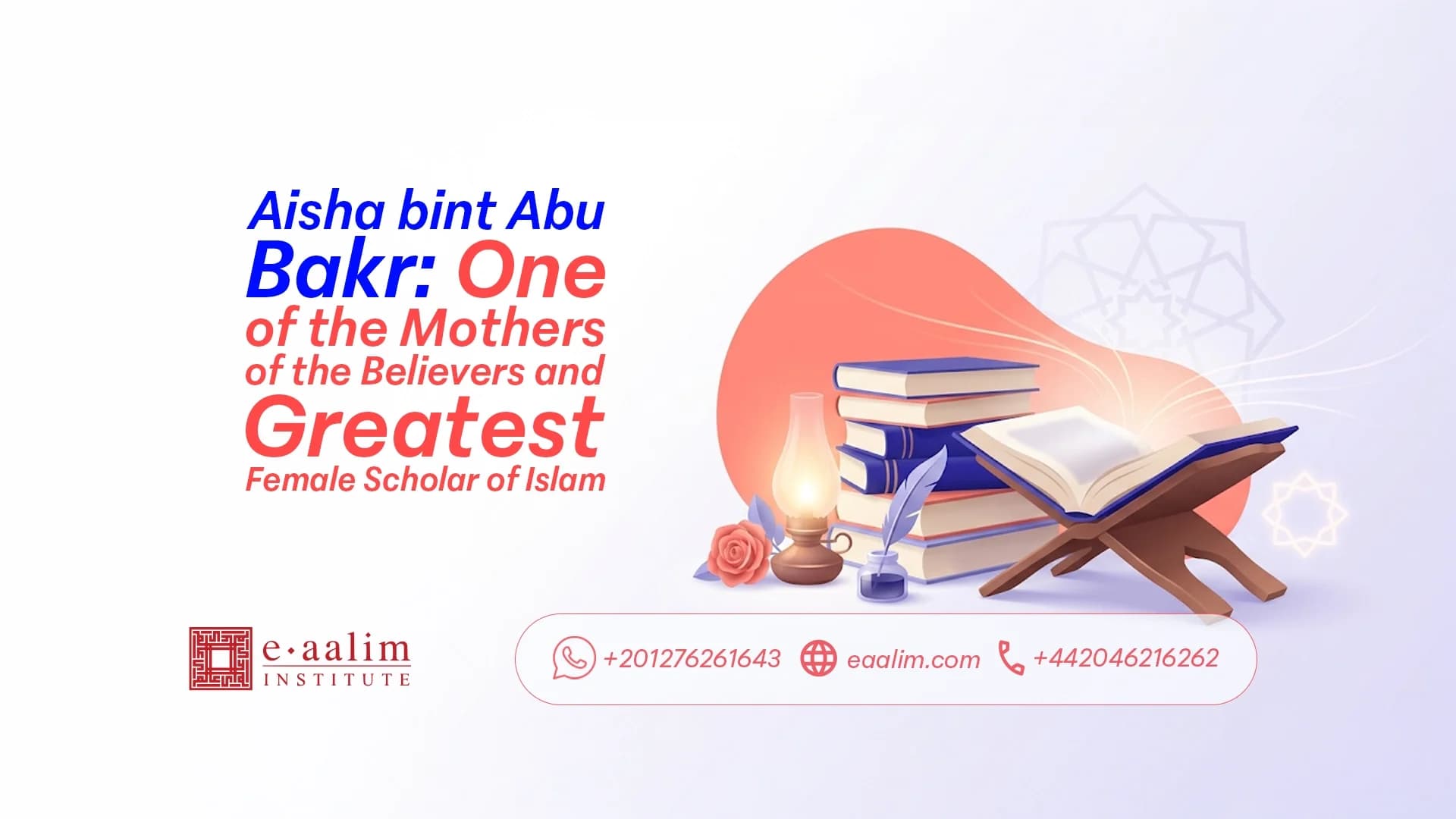 Aisha bint Abu Bakr: One of the Mothers of the Believers and Greatest Female Scholar of Islam