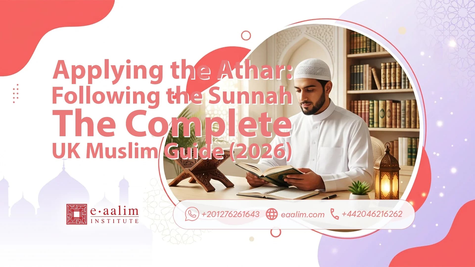Applying the Athar: Following the Sunnah — The Complete UK Muslim Guide (2026)