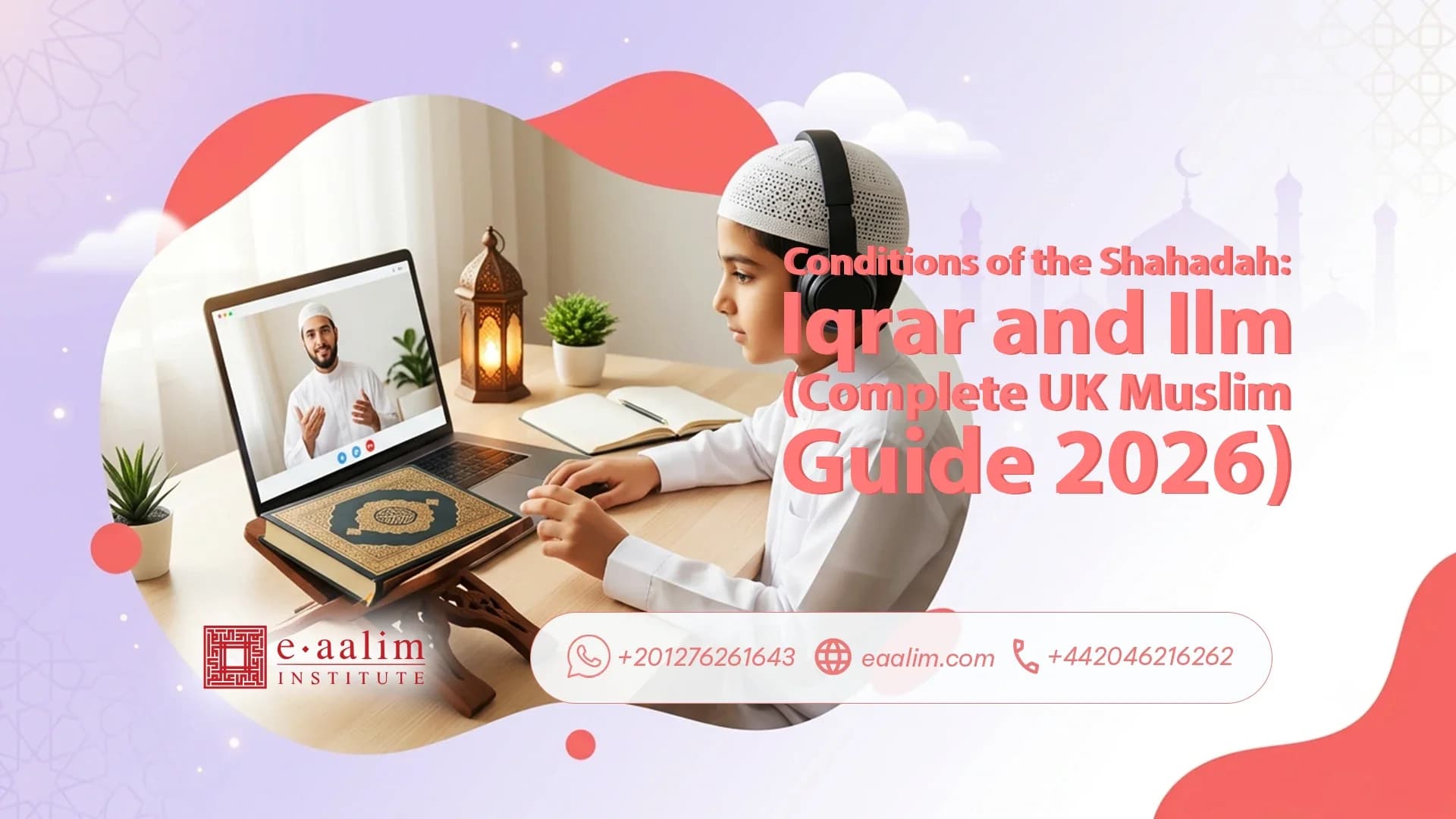 Conditions of the Shahadah: Iqrar and Ilm (Complete UK Muslim Guide 2026)
