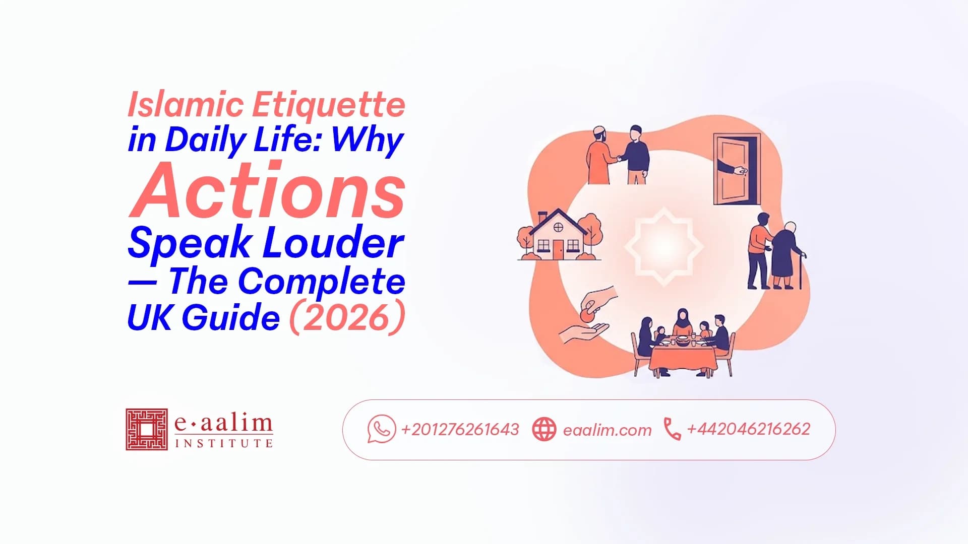 Islamic Etiquette in Daily Life: Why Actions Speak Louder — The Complete UK Guide (2026)