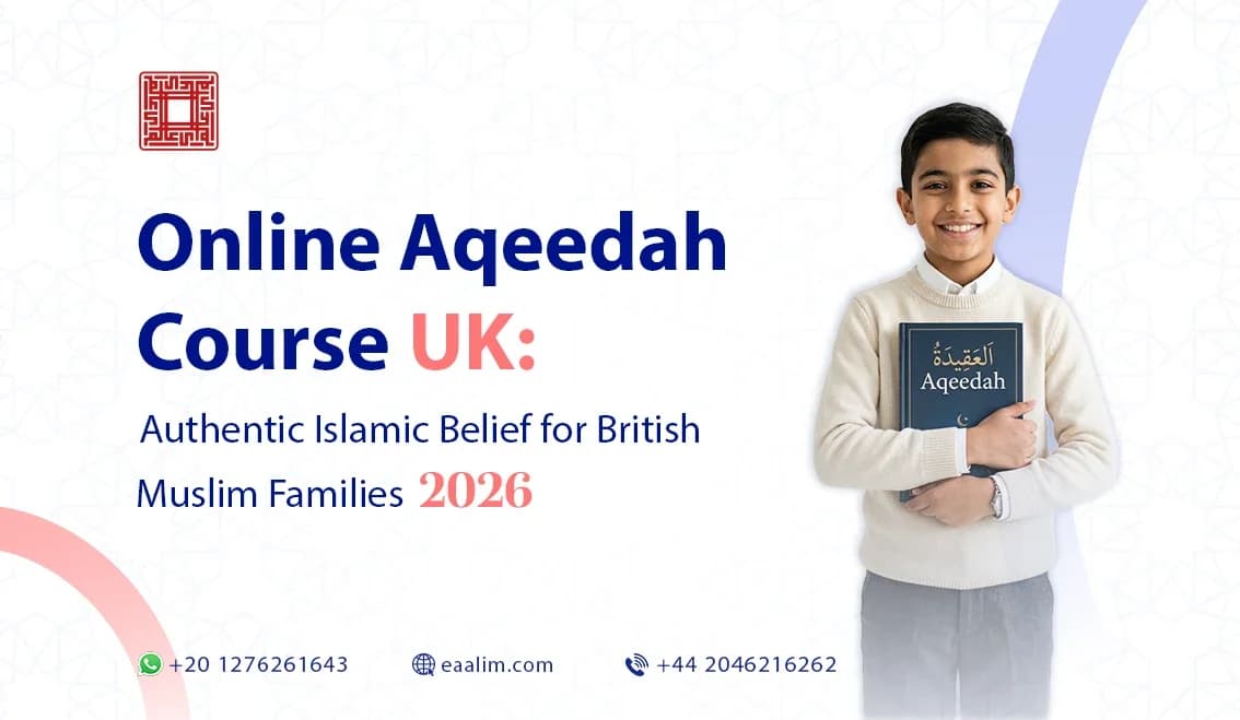 Online Aqeedah Course UK: Authentic Islamic Belief for British Muslim Families (2026)