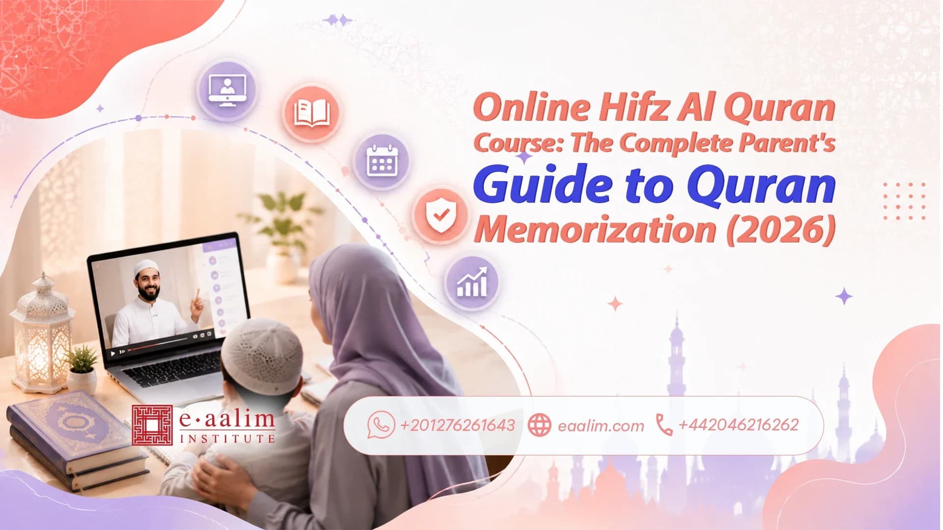 Online Hifz Al Quran Course: The Complete Parent's Guide to Quran Memorization (2026)