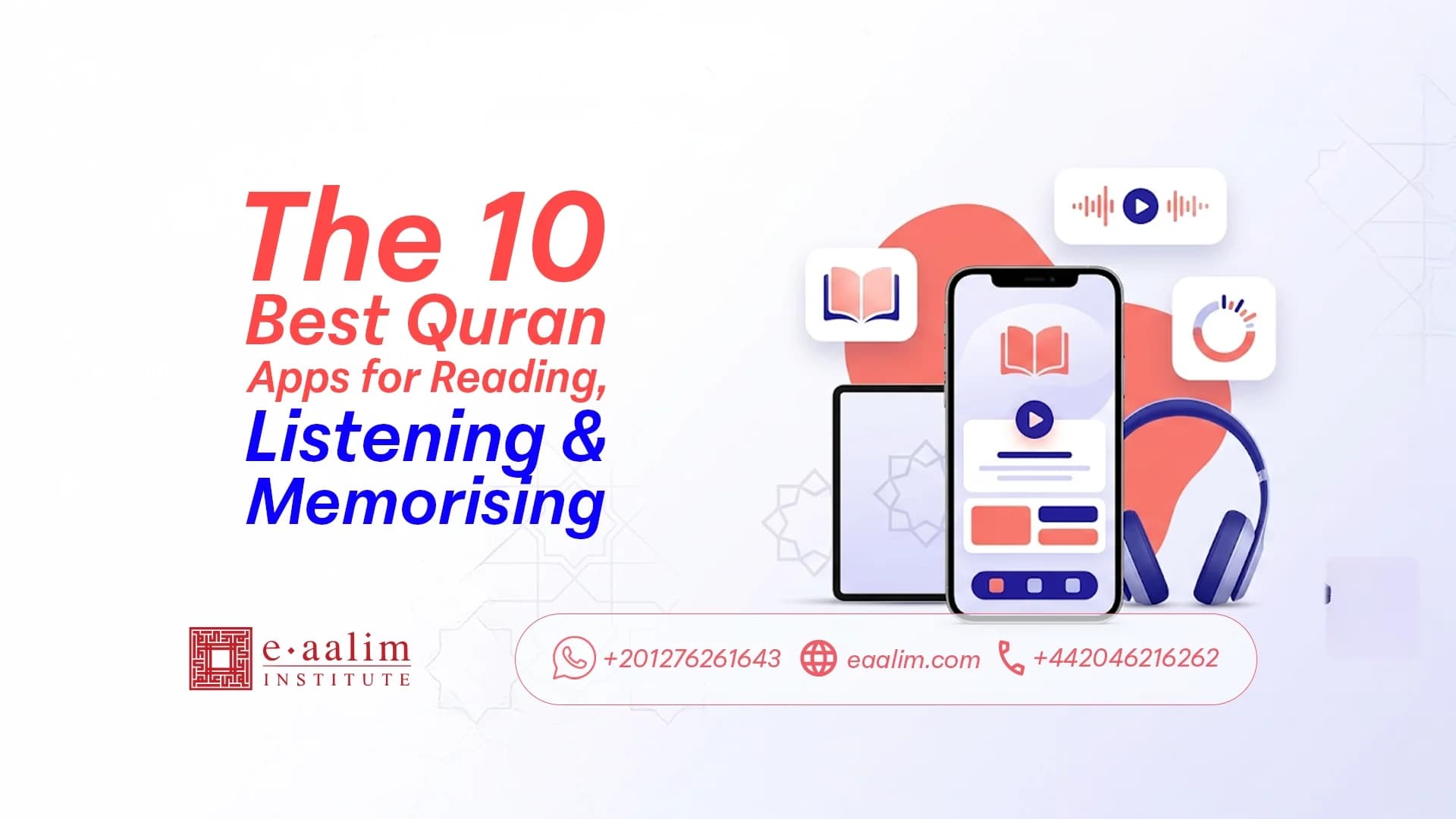 The 10 Best Quran Apps for Reading, Listening & Memorising