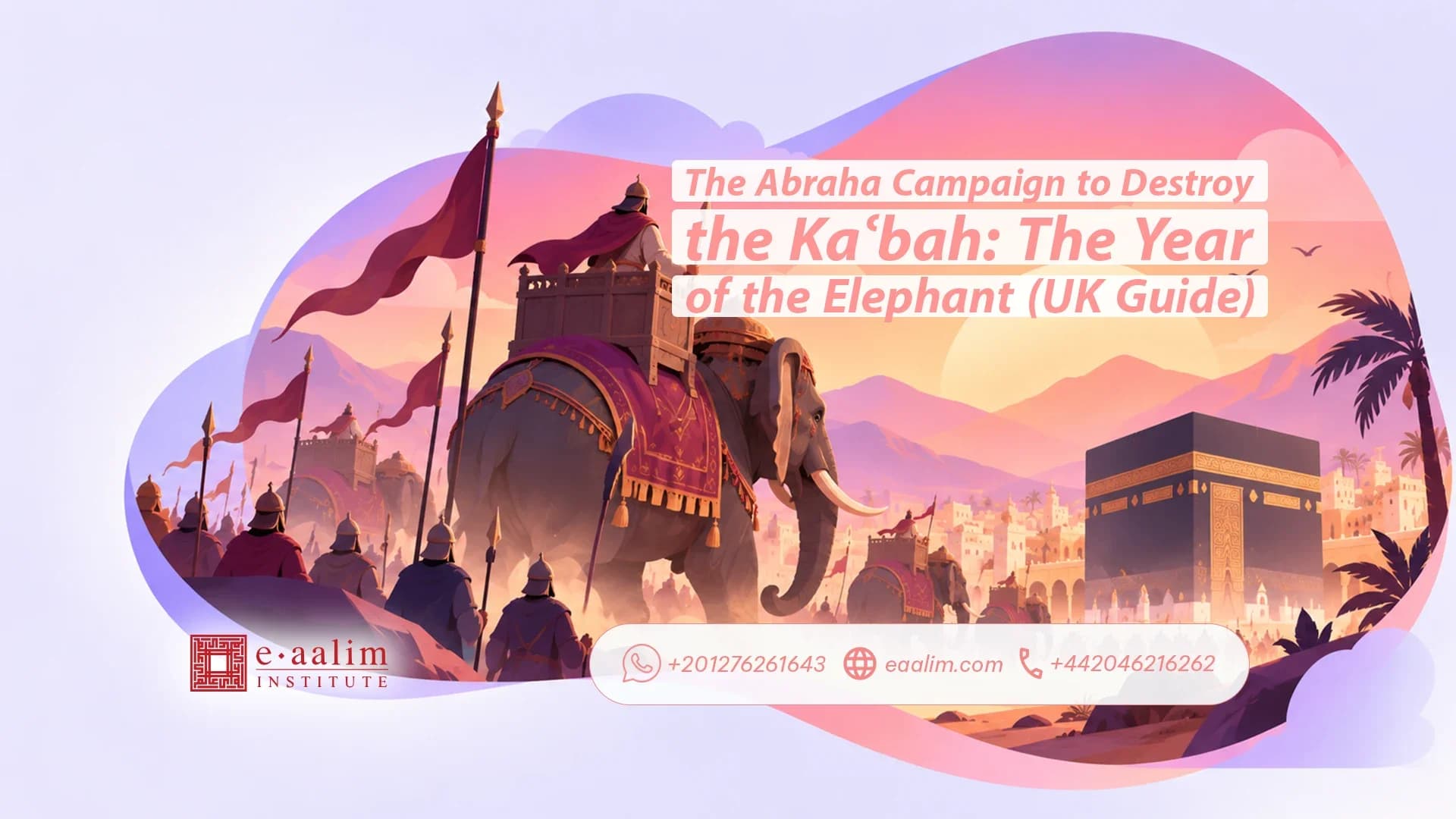 The Abraha Campaign to Destroy the Kaʿbah: The Year of the Elephant (UK Guide)