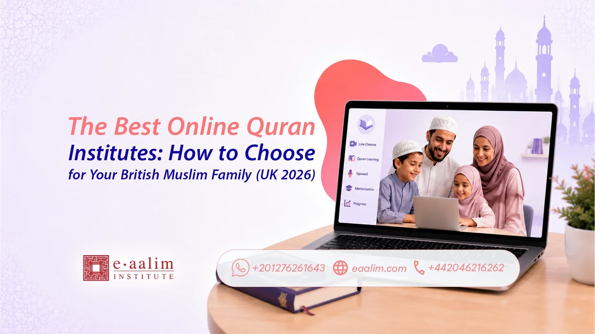 The Best Online Quran Institutes: How to Choose for Your British Muslim Family (UK 2026)