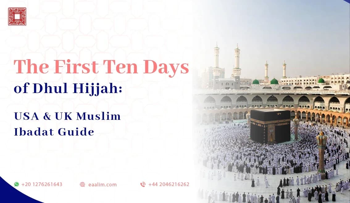 The First Ten Days of Dhul Hijjah: A US + UK Muslim Ibadat Guide