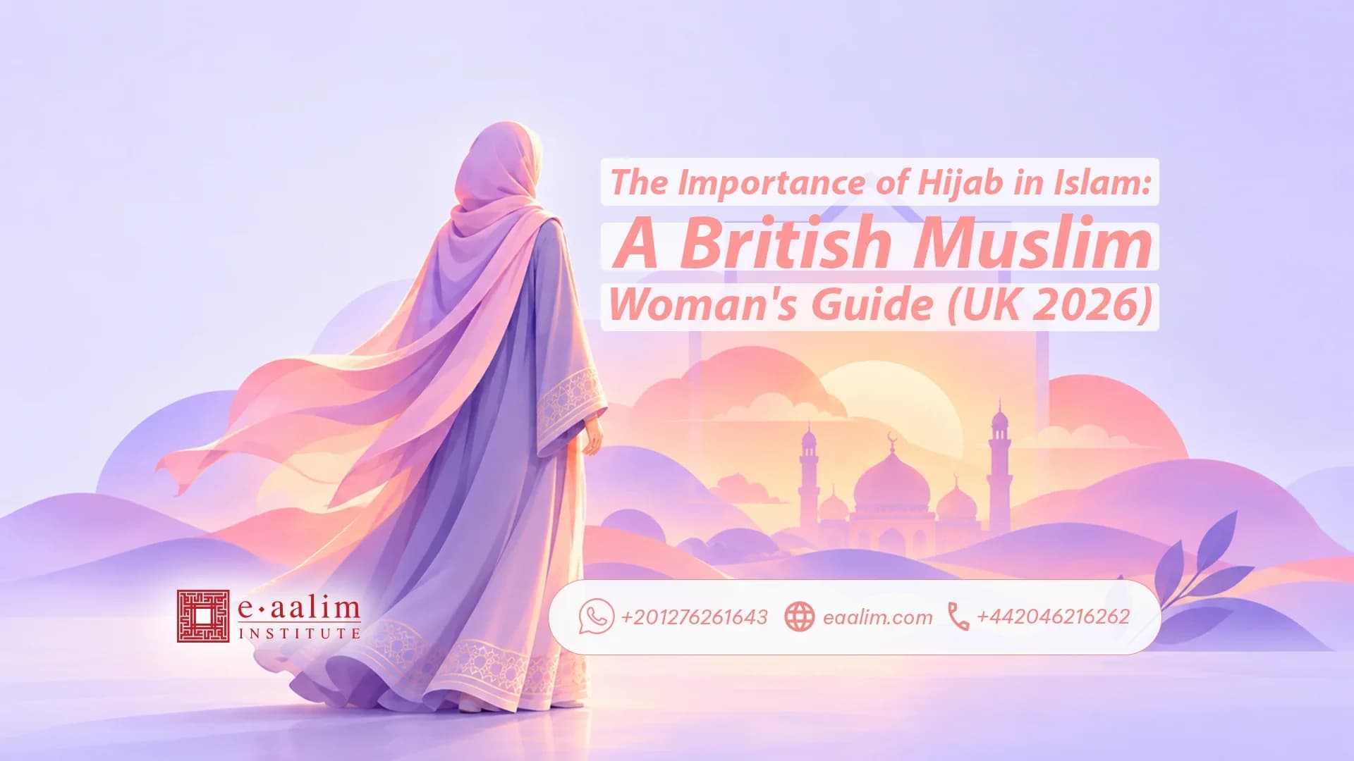 The Importance of Hijab in Islam: A British Muslim Woman's Guide (UK 2026)