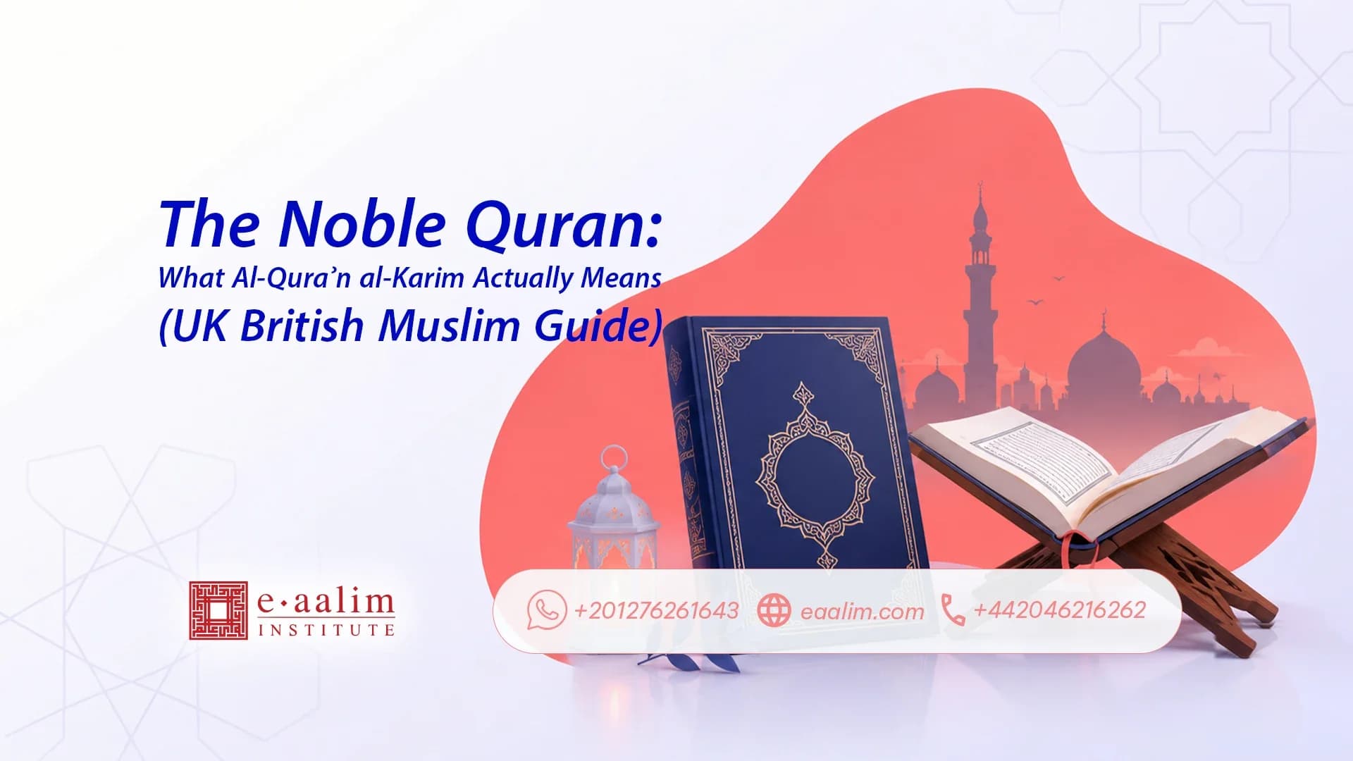 The Noble Quran: What Al-Quraʾn al-Karim Actually Means (UK British Muslim Guide)