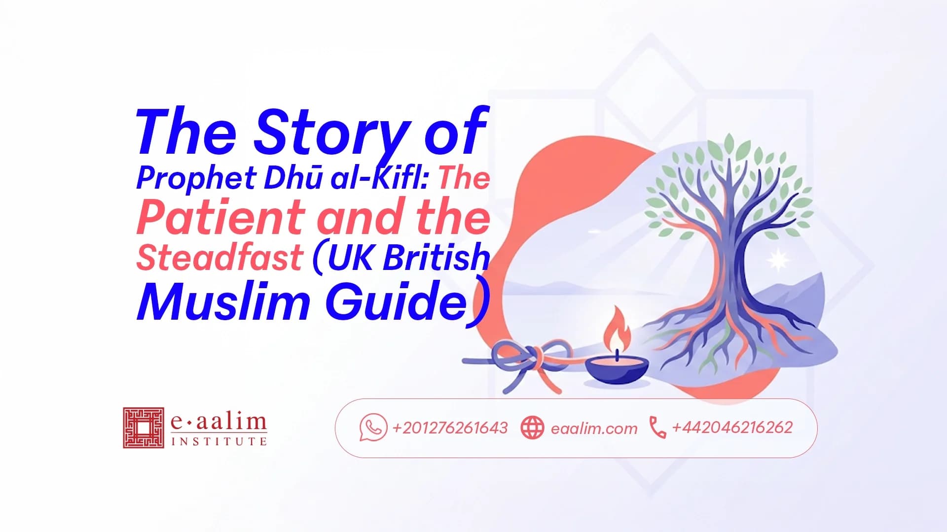 The Story of Prophet Dh al-Kifl: The Patient and the Steadfast (UK British Muslim Guide)