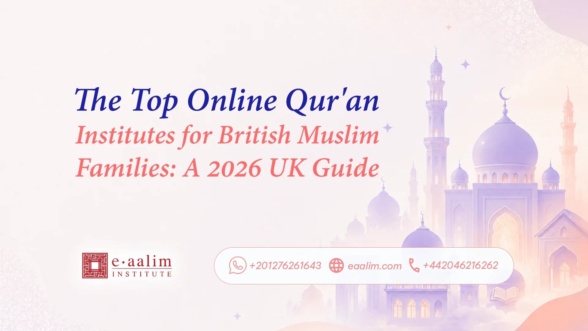 The Top Online Qur'an Institutes for British Muslim Families: A 2026 UK Guide