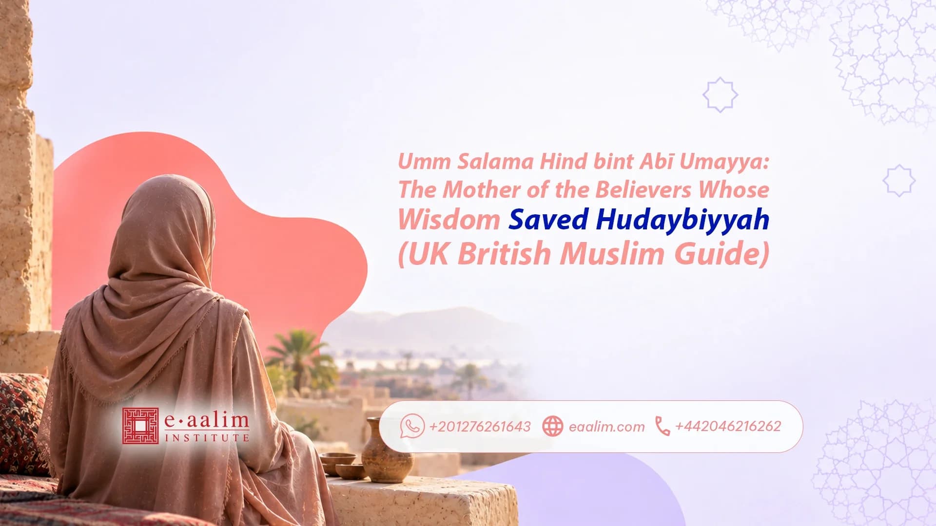 Umm Salama Hind bint Abī Umayya: The Mother of the Believers (UK British Muslim Guide)