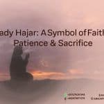 Lady Hajar: A Symbol of Faith, Patience and Sacrifice (UK British Muslim Family Guide 2026)