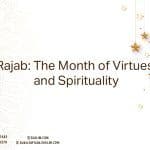 Rajab: The Sacred Month of Virtues and Spirituality (UK British Muslim Guide)