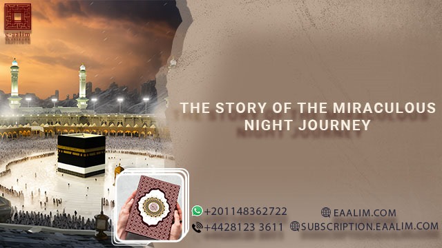 The story of the miraclulous night journey.