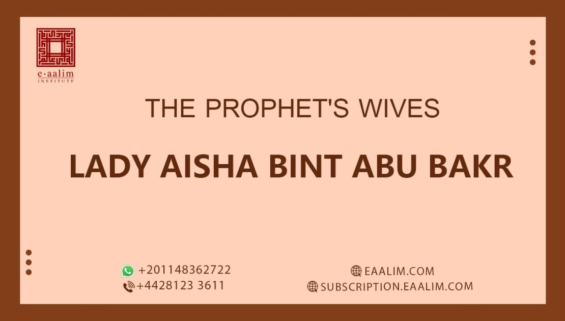 Lady Aisha bint Abu Bakr